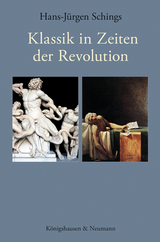 Klassik in Zeiten der Revolution - Hans-Jürgen Schings