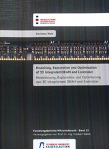 Modelling, exploration and optimisation of 3D integrated DRAM and controller - Christian Weis