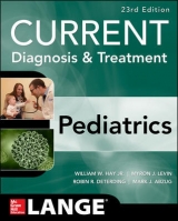 Current Diagnosis and Treatment Pediatrics - Hay, William W.; Levin, Myron J.; Deterding, Robin R.; Abzug, Mark J.