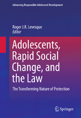 Adolescents, Rapid Social Change, and the Law - 