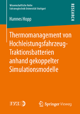 Thermomanagement von Hochleistungsfahrzeug-Traktionsbatterien anhand gekoppelter Simulationsmodelle - Hannes Hopp