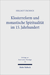 Klosterreform und monastische Spiritualität im 15. Jahrhundert - Hellmut Zschoch
