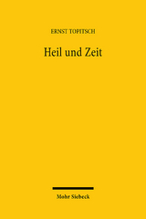 Heil und Zeit - Ernst Topitsch