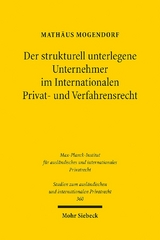 Der strukturell unterlegene Unternehmer im Internationalen Privat- und Verfahrensrecht - Mathäus Mogendorf