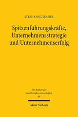 Spitzenführungskräfte, Unternehmensstrategie und Unternehmenserfolg - Stephan Schrader