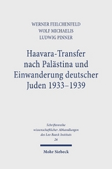 Haavara-Transfer nach Palästina und Einwanderung deutscher Juden 1933-1939 - Werner Feilchenfeld, Wolf Michaelis, Ludwig Pinner