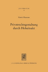 Privatrechtsgestaltung durch Hoheitsakt - Gerrit Manssen