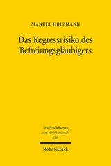 Das Regressrisiko des Befreiungsgläubigers - Manuel Holzmann