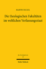 Die theologischen Fakultäten im weltlichen Verfassungsstaat - Martin Heckel
