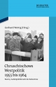 Chruschtschows Westpolitik 1955 bis 1964 / Außenpolitik nach der Kuba-Krise (Dezember 1962 bis Oktober 1964) - Gerhard Wettig