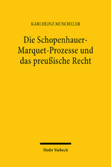 Die Schopenhauer-Marquet-Prozesse und das preußische Recht - Karlheinz Muscheler