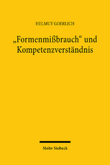 "Formenmißbrauch" und Kompetenzverständnis - Helmut Goerlich