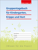 Gruppentagebuch für Kindergarten, Krippe und Hort -  Walhalla Fachredaktion