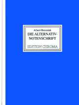 Edition Chroma, Die Alternativ-Notenschrift - Albert Brennink