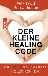 Der kleine Healing Code - Alex Loyd, Ben Johnson