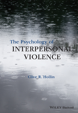 The Psychology of Interpersonal Violence - Clive R. Hollin