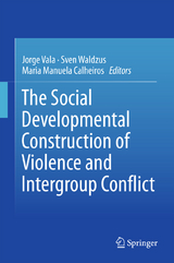 The Social Developmental Construction of Violence and Intergroup Conflict - 