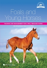 Foals and Young Horses - Ute Ochsenbauer, Beate Schmidtlein