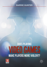 Does Playing Video Games Make Players More Violent? - Barrie Gunter