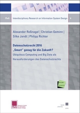 Datenschutzrecht 2016 „Smart“ genug für die Zukunft? - Alexander Roßnagel, Christian L. Geminn, Silke Jandt, Philipp Richter
