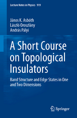 A Short Course on Topological Insulators - János K. Asbóth, László Oroszlány, András Pályi Pályi