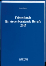 Fristenbuch für steuerberatende Berufe 2017 - Streck, Michael; Dr. Kamps, Heinz-Willi