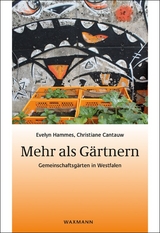 Mehr als Gärtnern - Evelyn Hammes, Christiane Cantauw