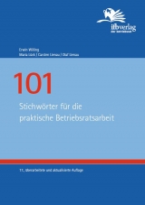 101 Stichwörter für die praktische Betriebsratsarbeit - Willing, Erwin; Lück, Maria; Lienau, Carsten; Lienau, Olaf