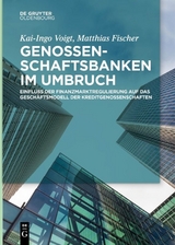 Genossenschaftsbanken im Umbruch - Kai-Ingo Voigt, Matthias Fischer