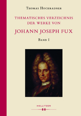 Thematisches Verzeichnis der Werke von Johann Joseph Fux - Thomas Hochradner