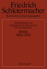 Friedrich Schleiermacher: Kritische Gesamtausgabe. Briefwechsel und... / Briefwechsel 1808-1810 - Sarah Schmidt