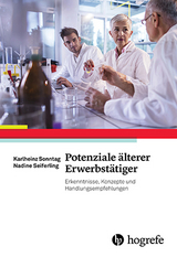 Potenziale älterer Erwerbstätiger - Karlheinz Sonntag, Nadine Seiferling