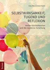 Selbstwirksamkeit, Tugend und Reflexion - Ines Maria Eckermann