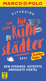 MARCO POLO Cityguide Ruhrstädte für Ruhrstädter 2017 - Peter Erik Hillenbach, Kirsten Sulimma