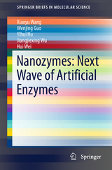 Nanozymes: Next Wave of Artificial Enzymes - xiaoyu wang, Wenjing Guo, Yihui Hu, Jiangjiexing Wu, Hui Wei