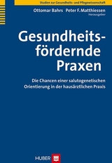 Gesundheitsfördernde Praxen -  Ottomar Bahrs,  Peter F. Matthiessen