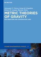 Metric Theories of Gravity - Alexander N. Petrov, Sergei M. Kopeikin, Robert R. Lompay, Bayram Tekin