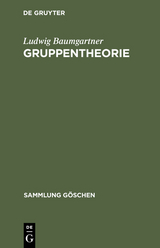 Gruppentheorie - Ludwig Baumgartner