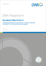 Merkblatt DWA-M 544-2 Ausbreitungsprobleme von Einleitungen - Prozesse, Methoden und Modelle - Teil 2: Mehrdimensionale Modelle - DWA-Arbeitsgruppe WW-3.4 Ausbreitungsprobleme von Einleitungen