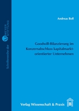 Goodwill-Bilanzierung im Konzernabschluss kapitalmarktorientierter Unternehmen. - Andreas Boll