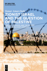 Zionist Israel and the Question of Palestine - Tamar Amar-Dahl