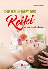 Die Heilkraft des Reiki - Mary McFadyen