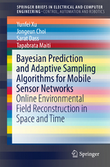 Bayesian Prediction and Adaptive Sampling Algorithms for Mobile Sensor Networks - Yunfei Xu, Jongeun Choi, Sarat Dass, Tapabrata Maiti