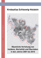 Krebsatlas Schleswig-Holstein - Ron Pritzkuleit, Nora Eisemann, Anke Richter, Miriam Holzmann, Ulrike Gerdemann, Werner Maier, Alexander Katalinic
