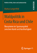 Waldpolitik in Costa Rica und Chile - Markus Langenfeld