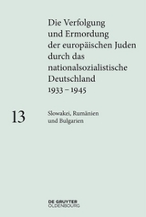 Die Verfolgung und Ermordung der europäischen Juden durch das nationalsozialistische... / Slowakei, Rumänien und Bulgarien - 