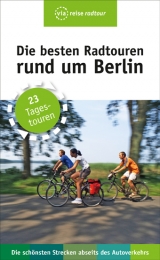 Die besten Radtouren rund um Berlin - Ulrike Wiebrecht