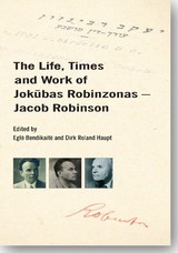 The Life, Times and Work of Jokubas Robinzonas -- Jacob Robinson - 