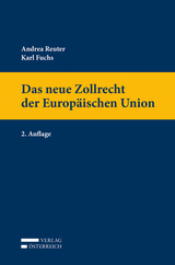 Das neue Zollrecht der Europäischen Union - Reuter, Andrea; Fuchs, Karl