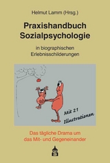 Praxishandbuch Sozialpsychologie in biographischen Erlebnisschilderungen - 